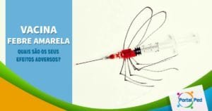 PortalPed - Febre Amarela - Efeitos adversos da vacina