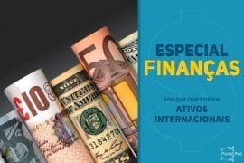 especial financas pessoais - investindo em ativos internacionais