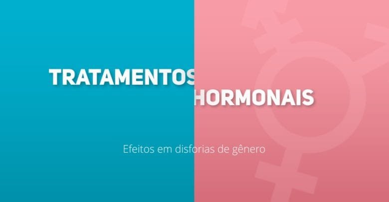 tratamentos hormonais efeitos em disforias de genero