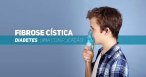 FIBROSE CISTICA E DIABETES - complicacao