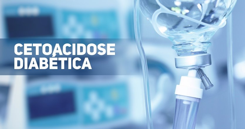 cetoacidose diabetica - definicao e tratamentos