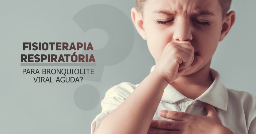 Fisioterapia respiratoria para bronquiolite viral aguda