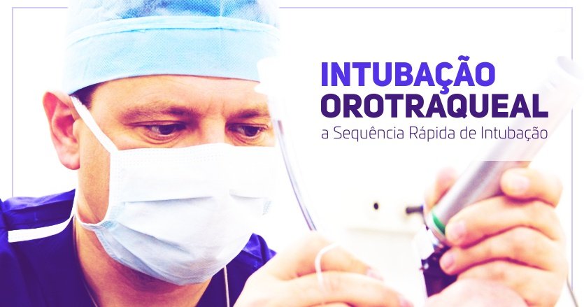 intubacao orotraqueal - a sequencia rapida de intubacao