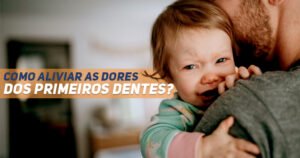 aliviar dores primeiros dentes